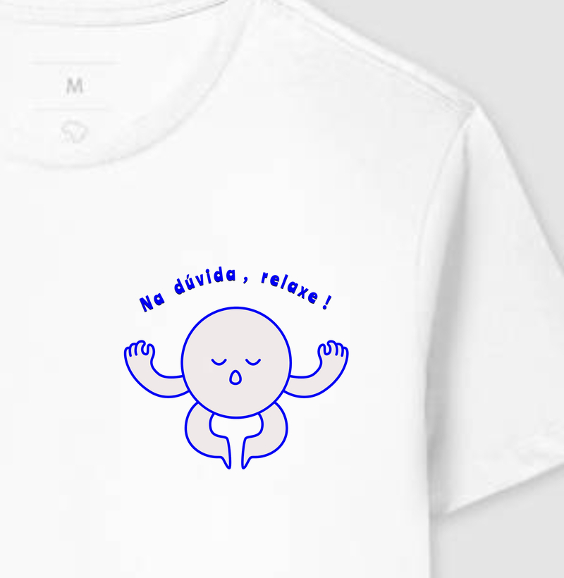 Na dúvida, relaxe 