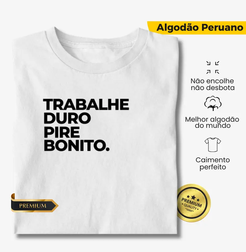 trabalhe duro pire bonito. 