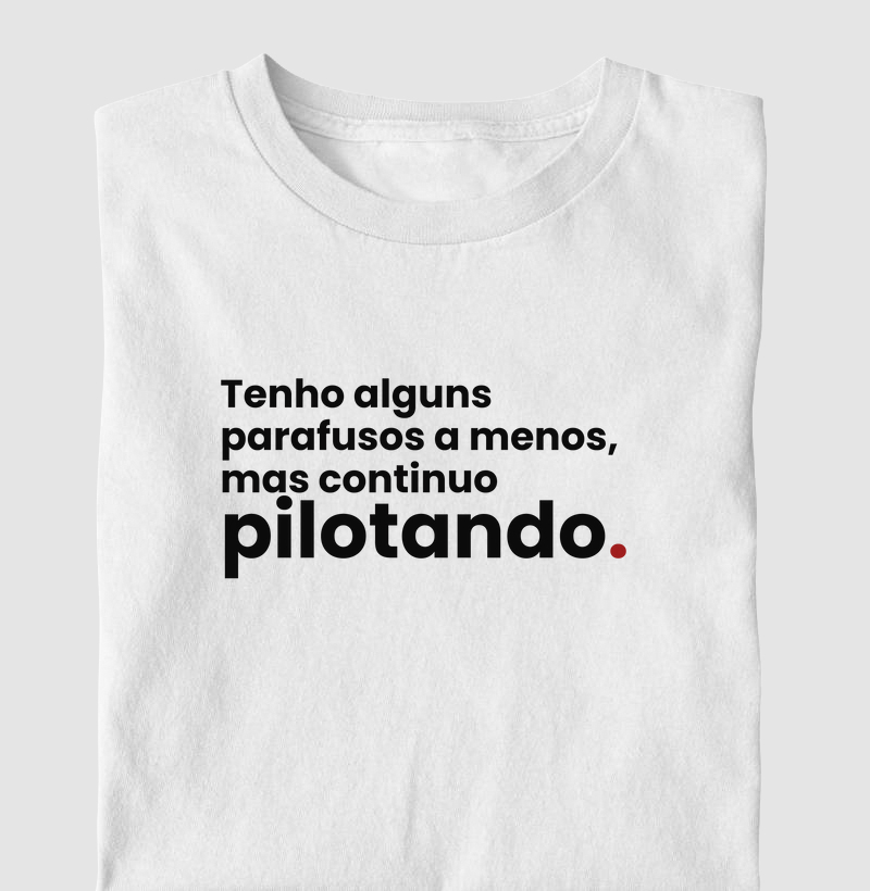 frases | Tenho alguns parafusos a menos, mas continuo pilotando.