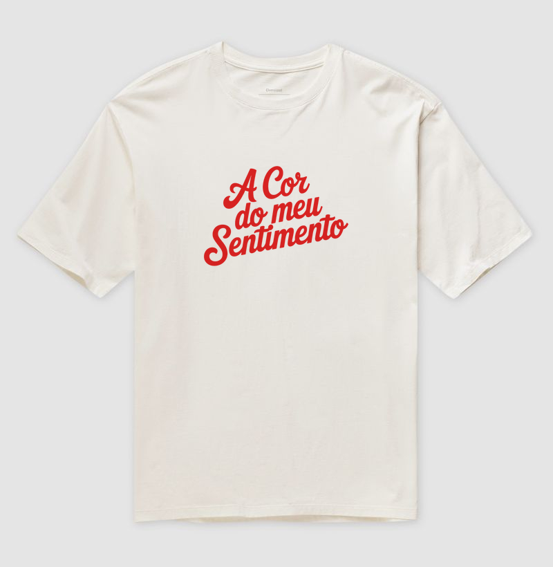 Camiseta Oversized "A cor do meu sentimento"