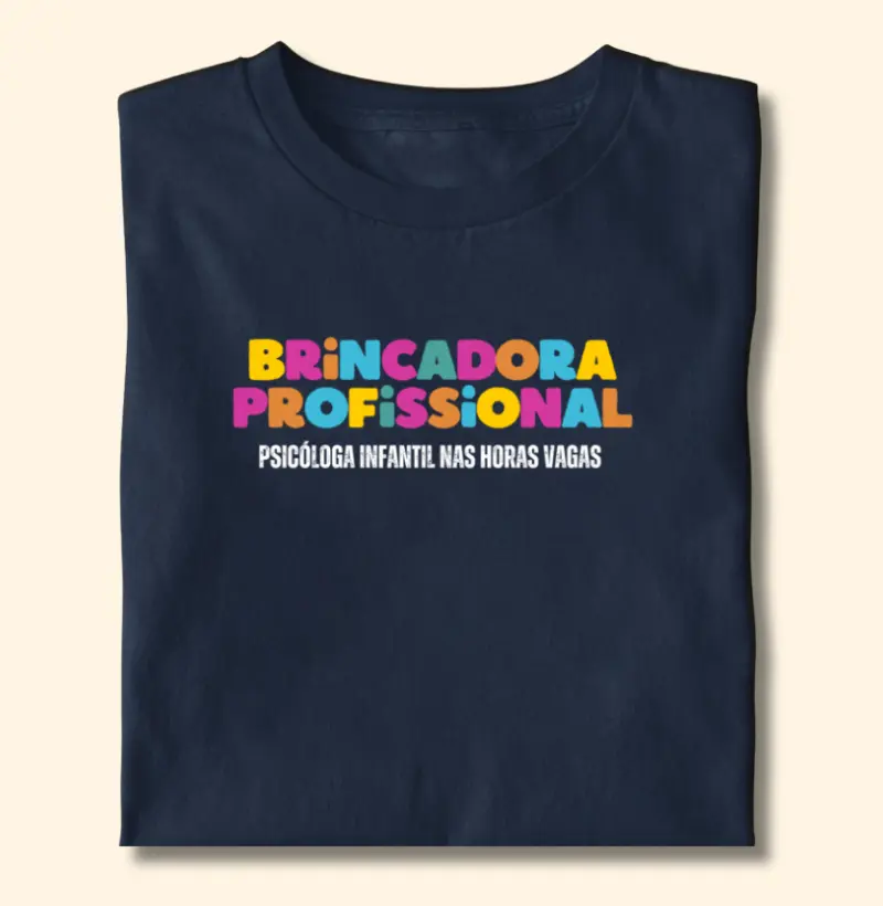 Camiseta Brincadora e Psicóloga Infantil