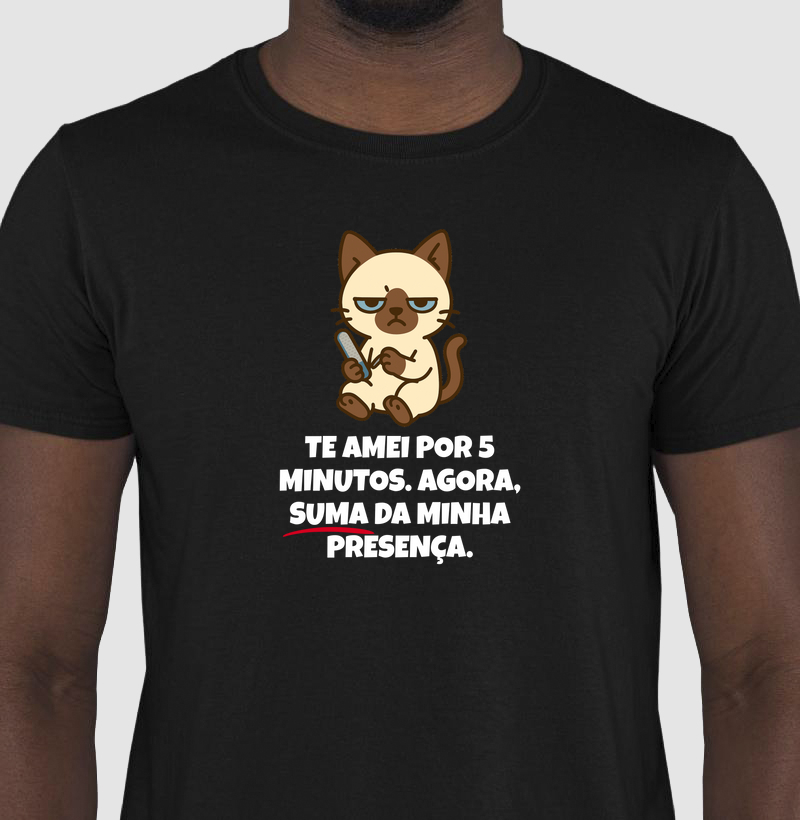 Te amei por 5 minutos. Agora, suma da minha presença. #1