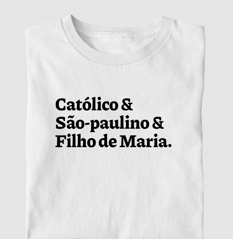 Católico & São-paulino & Filho de Maria
