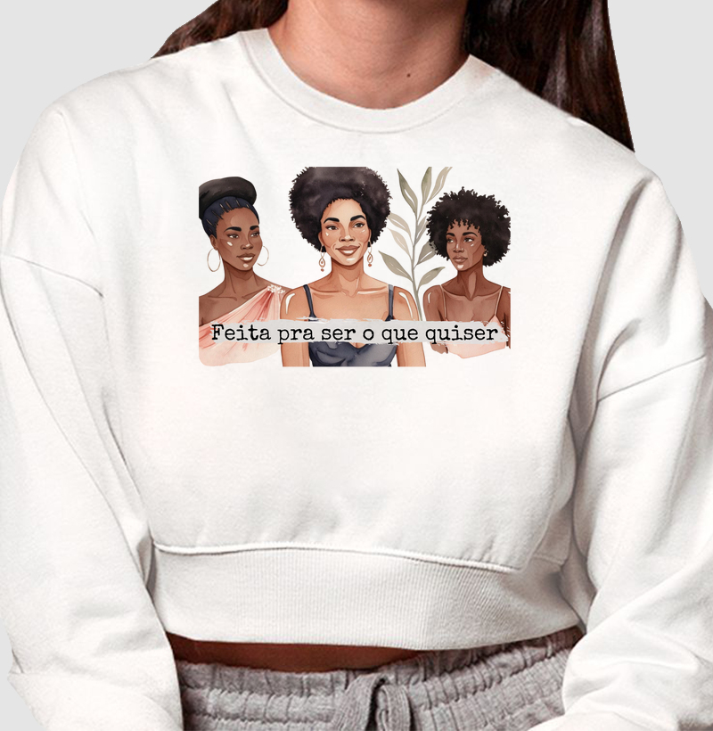 Feita pra ser o que quiser