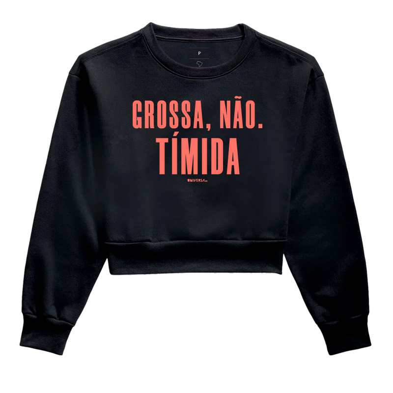 Grossa, não. Tímida