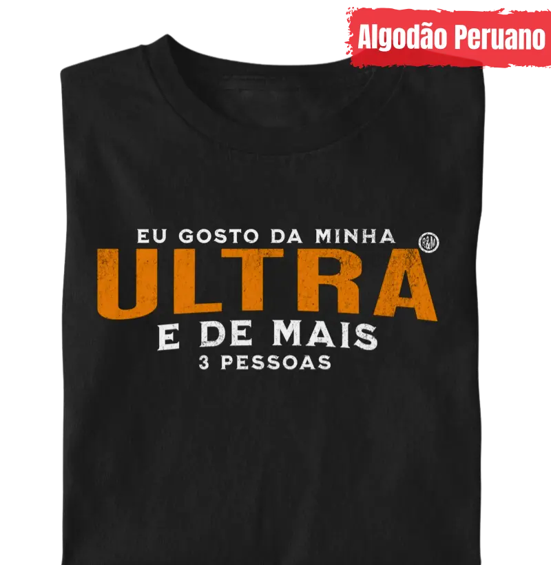 Eu gosto da minha ultra e de mais 3 pessoas