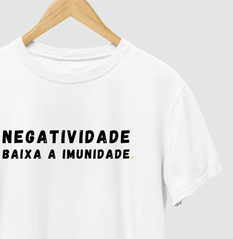 Negatividade baixa a imunidade.