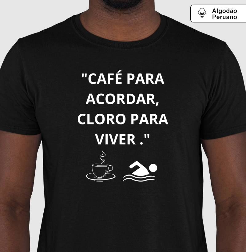 "Café para acordar, cloro para viver"