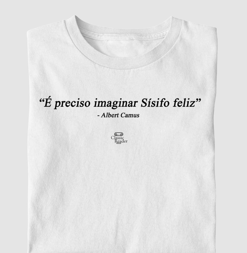 É preciso imaginar Sísifo feliz (Camiseta clara)
