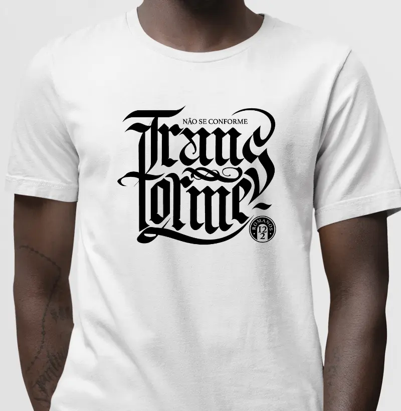 Camiseta - Romanos 12:2 - Não se Conforme, Transforme