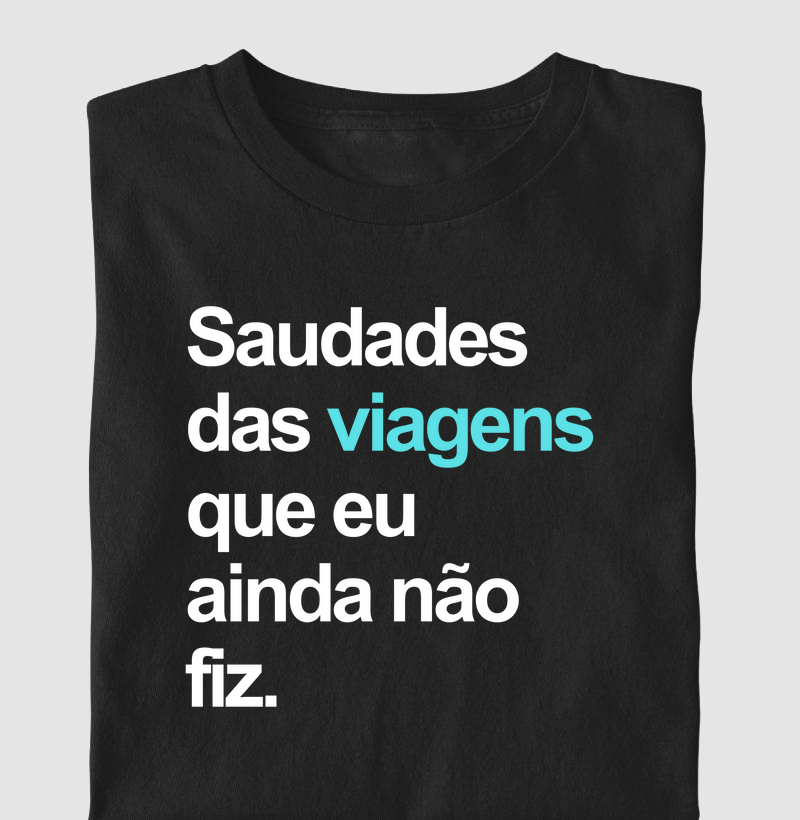 Saudades das viagens que eu ainda não fiz