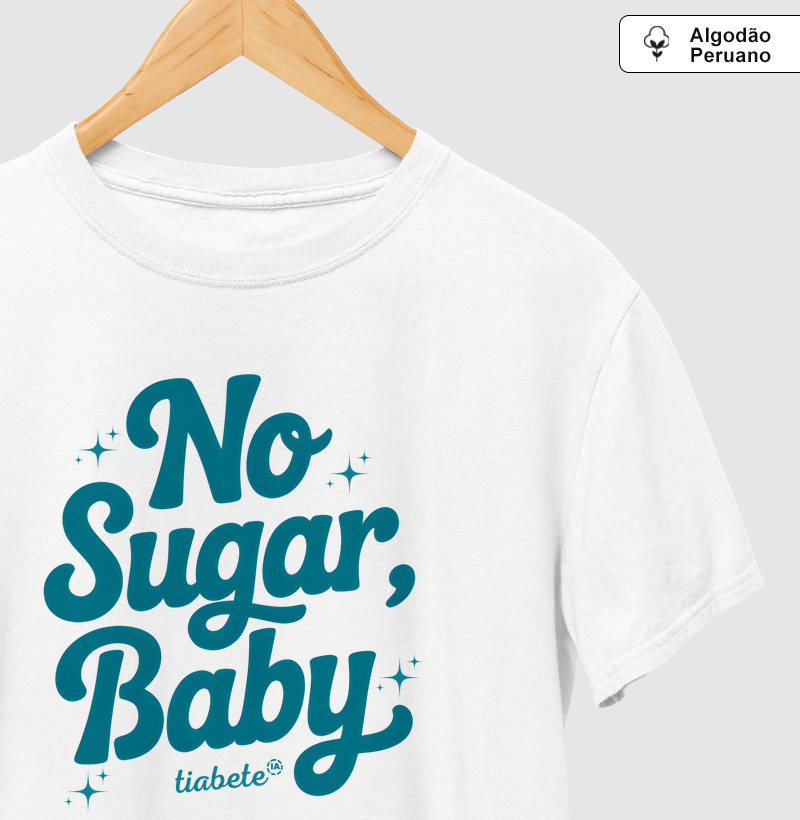 Camiseta Adulto Algodão Peruano "No Sugar, Baby" - Tia Bete Veste