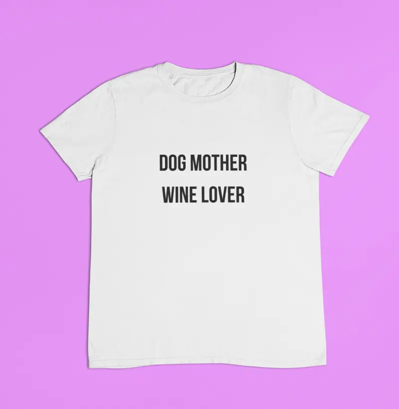Dog mother wine lover