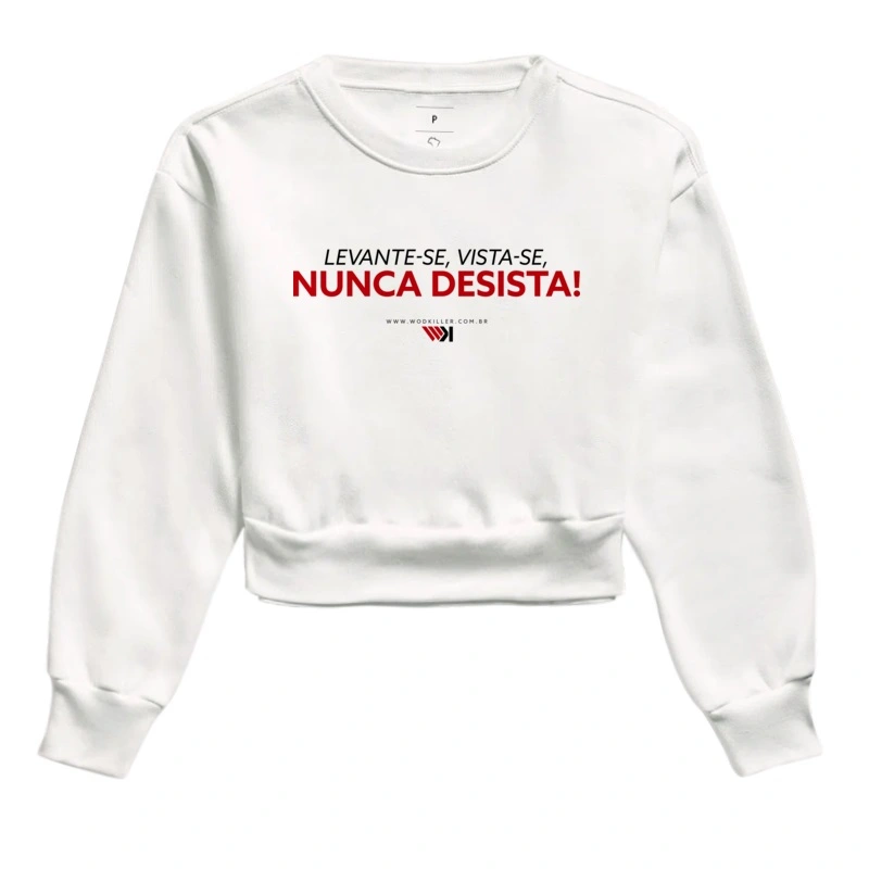 Moletom Cropped Nunca Desista