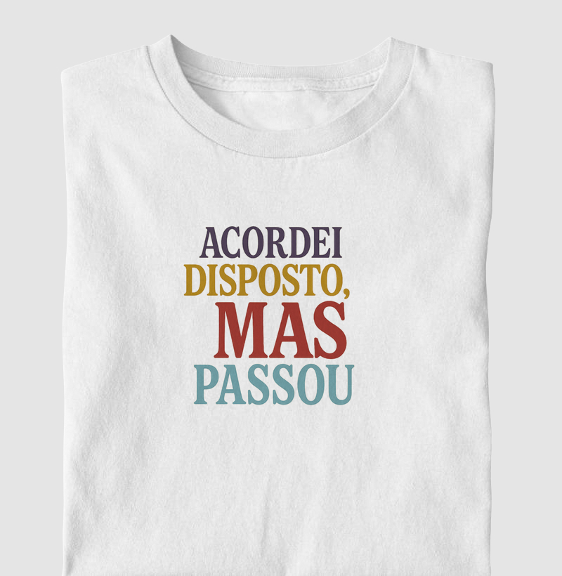 Acordei disposto, mas passou