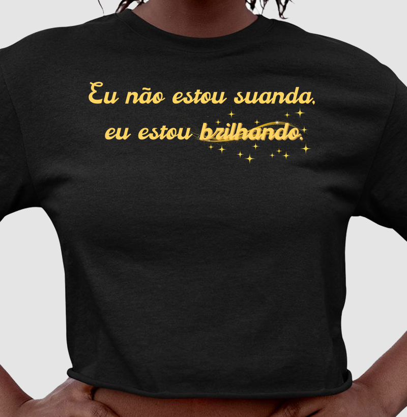 Eu não estou suada, eu estou brilhando (EDF)