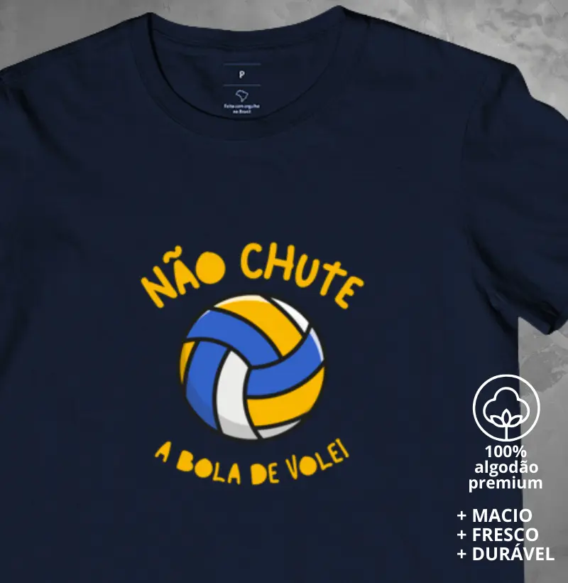 Camiseta Não Chute a Bola de Volei