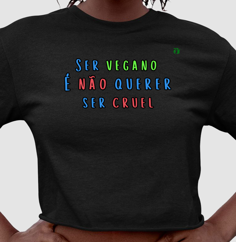 Ser vegano é não querer ser cruel