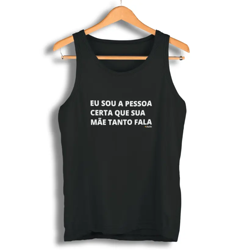 Eu sou a pessoa certa que sua mãe tanto fala