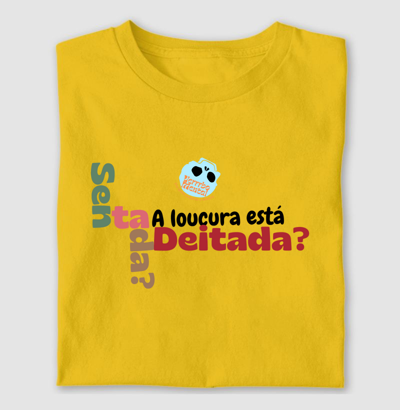 Camisa feminina Onde está a loucura