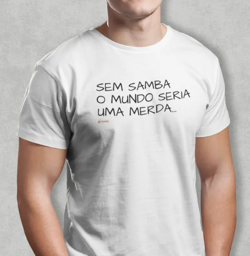 Sem Samba o mundo seria uma merda