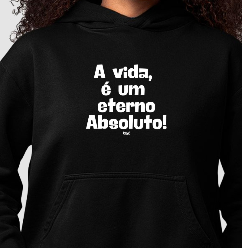 A vida,  é um  eterno Absoluto!