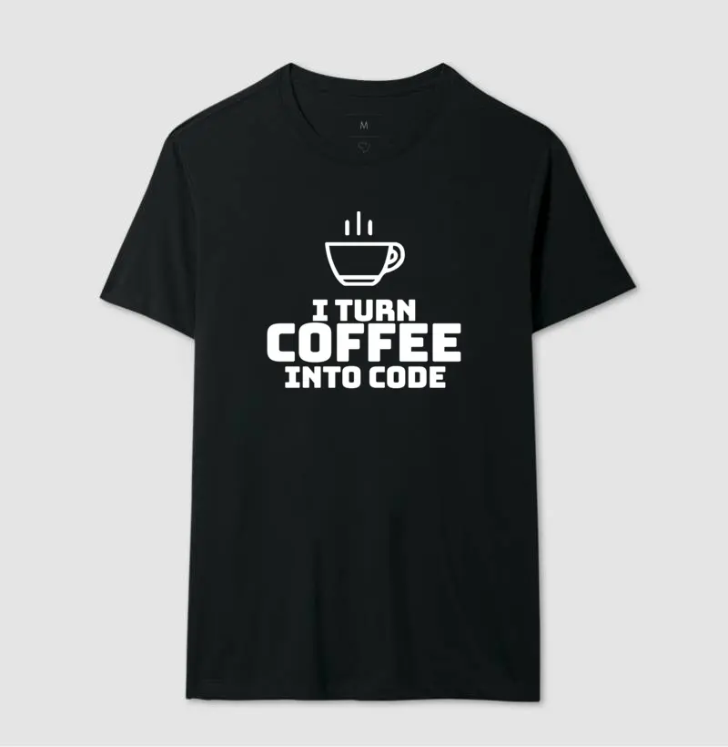 Camiseta I TURN COFFE INTO CODE