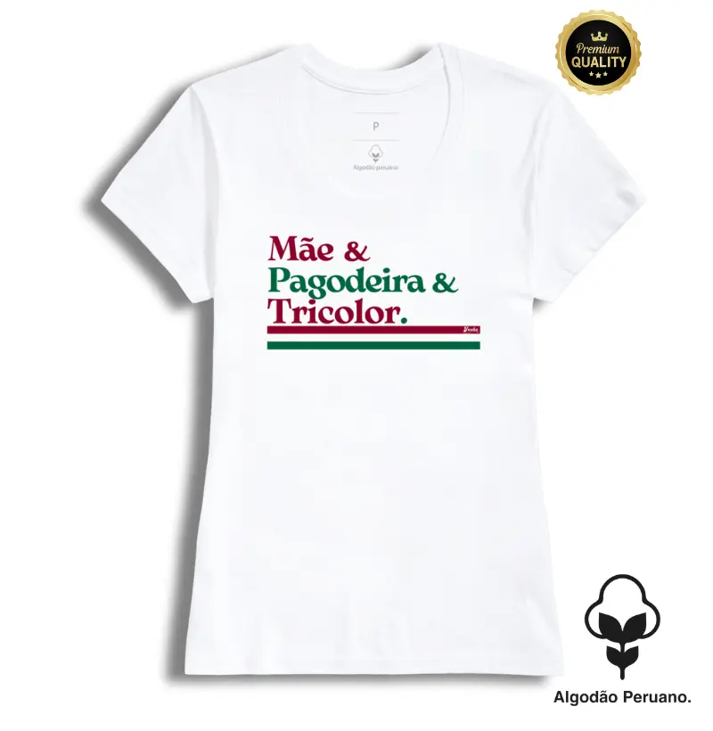Mãe & Pagodeira & Tricolor