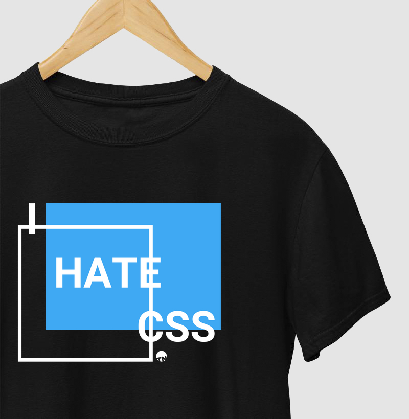 Camiseta Eu Odeio CSS