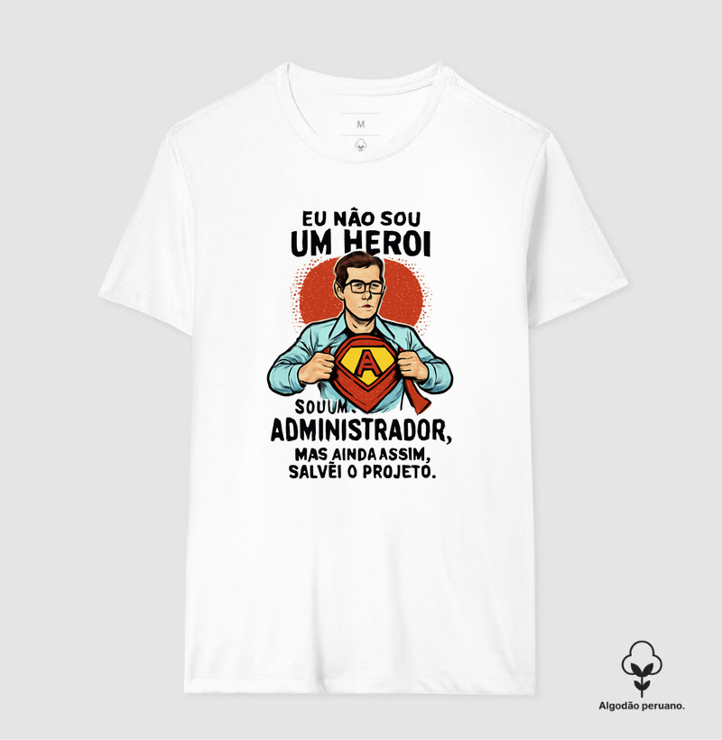 Eu não sou um herói, sou um administrador... Mas ainda assim, salvei o projeto.