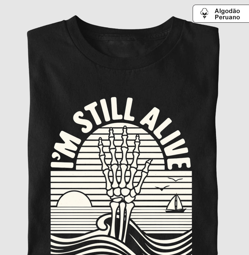Camiseta "I'm Still Alive" - O Sobrevivente
