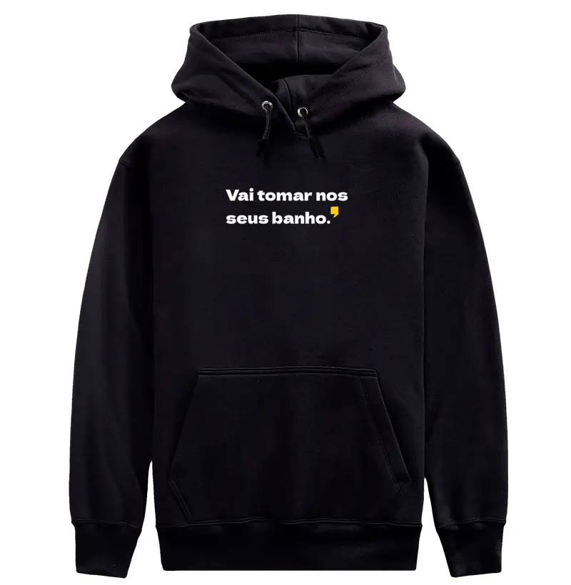 Vai tomar nos seus banho