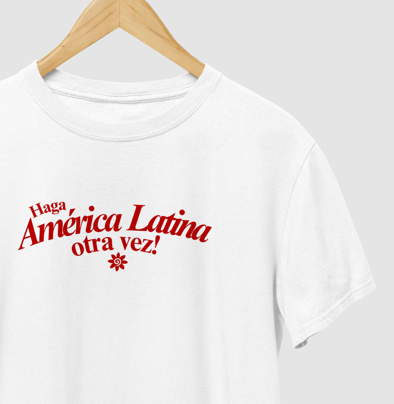 Haga América Latina Otra Vez!