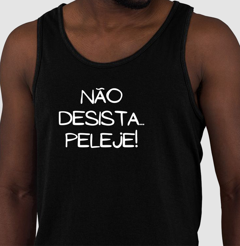 Não desista... peleje!