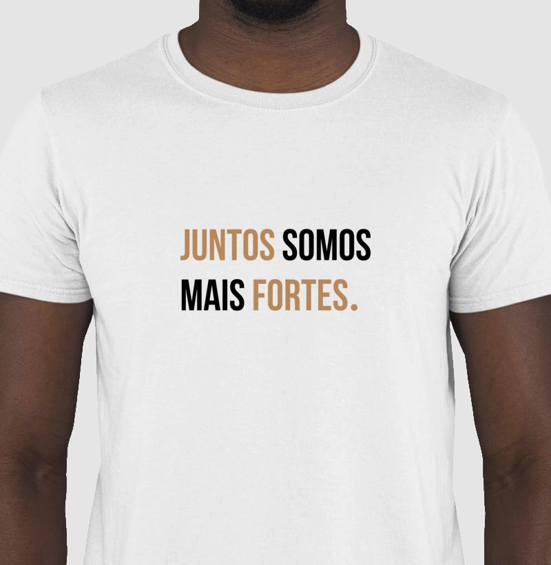 CAMISETA - JUNTOS SOMOS MAIS FORTES (Tons Claros)