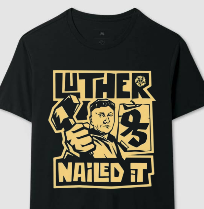 NAILED IT — MARTINHO LUTERO