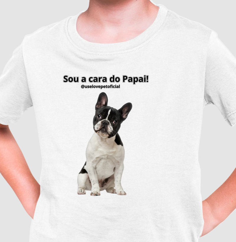 Sou a Cara do Papai Bulldog Francês
