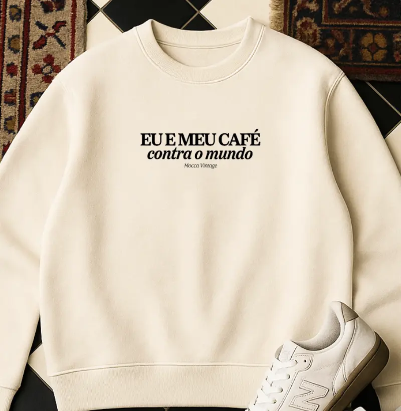 MOLETOM - Eu e meu café contra o mundo