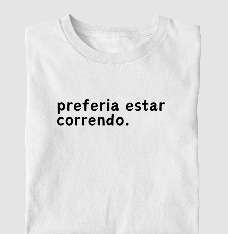Preferia estar correndo.
