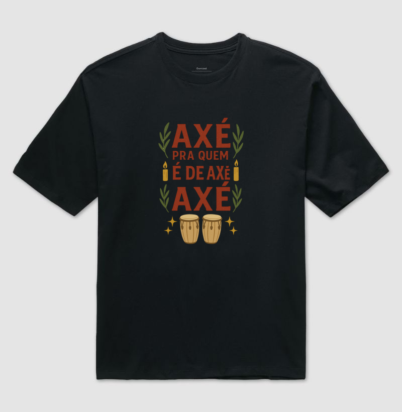 Camiseta Original Axé pra Quem é de Axé