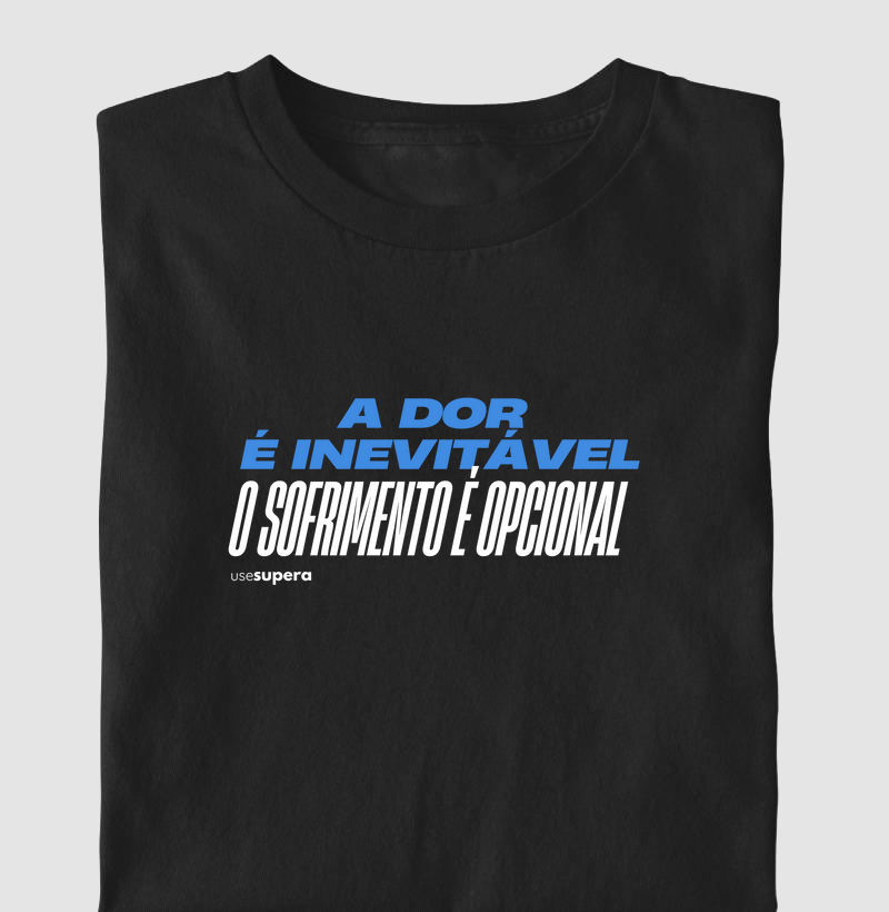 Camiseta "A dor é inevitável, o sofrimento é opcional"