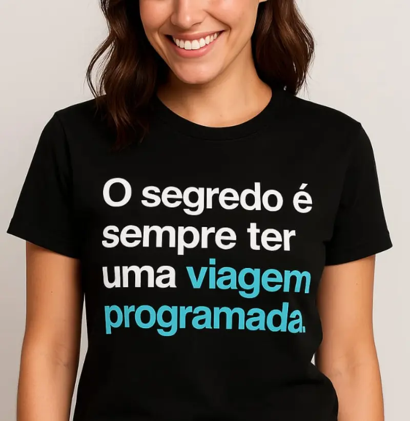 Sempre ter uma viagem programada