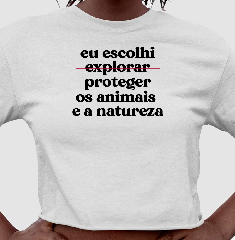Eu escolhi proteger os animais e a natureza