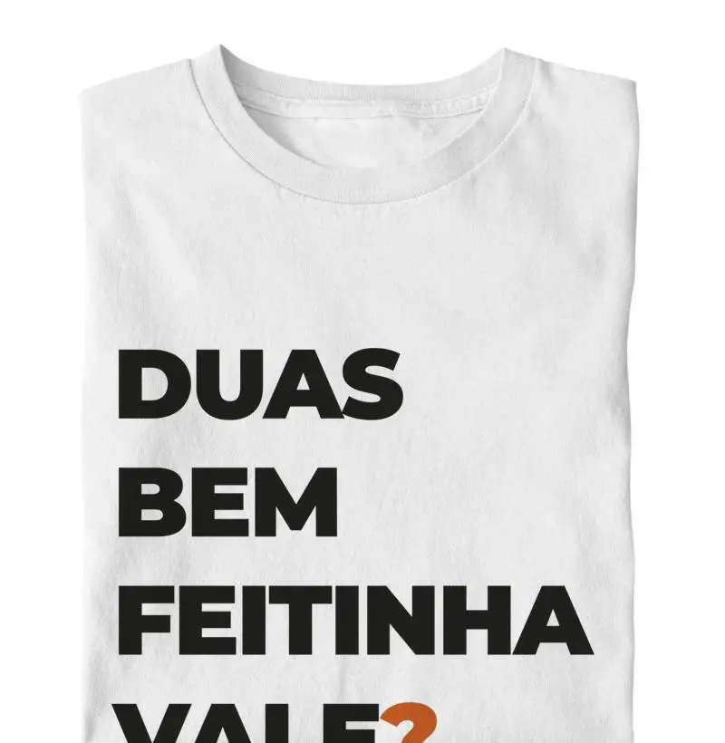 Duas bem feitinha vale
