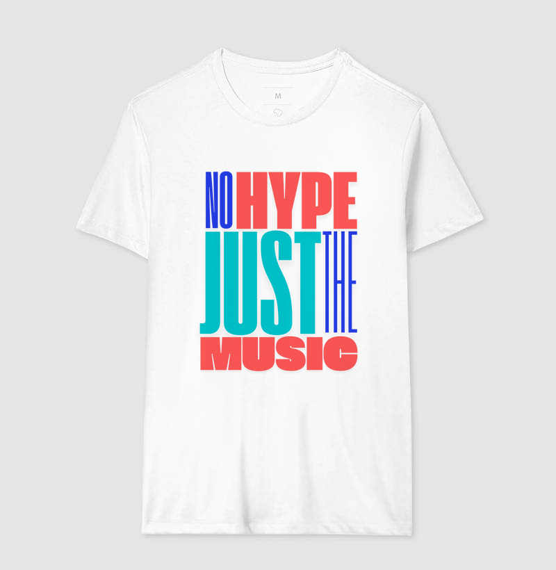 No hype just the music