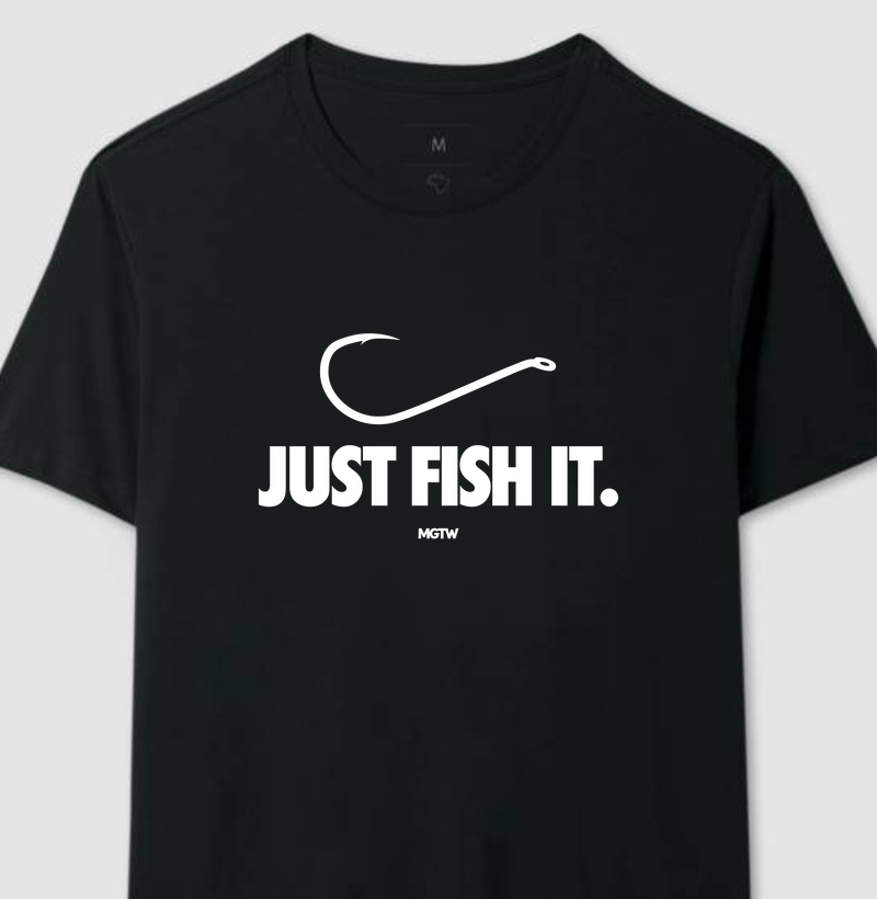 JUST FISH IT