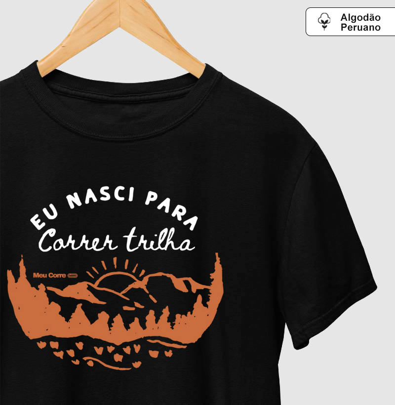 EU NASCI PARA CORRER TRILHA! ALGODÃO PERUANO