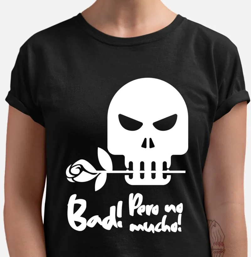 Bad, pero no mucho!