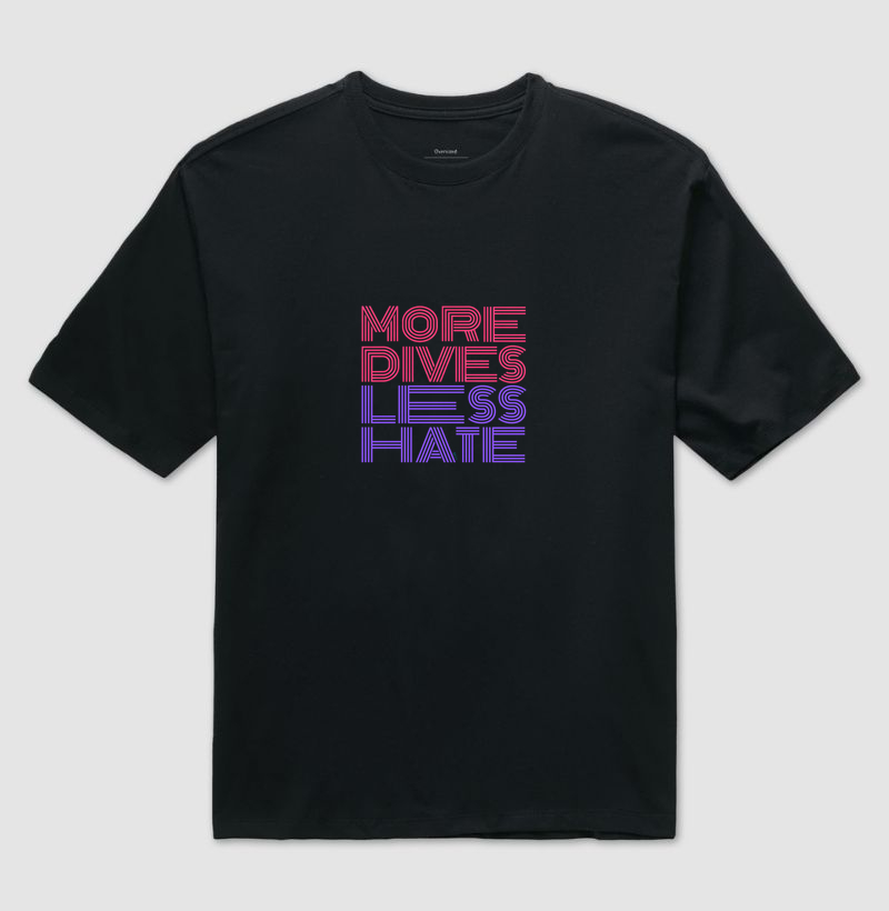 More Dives Less Hate