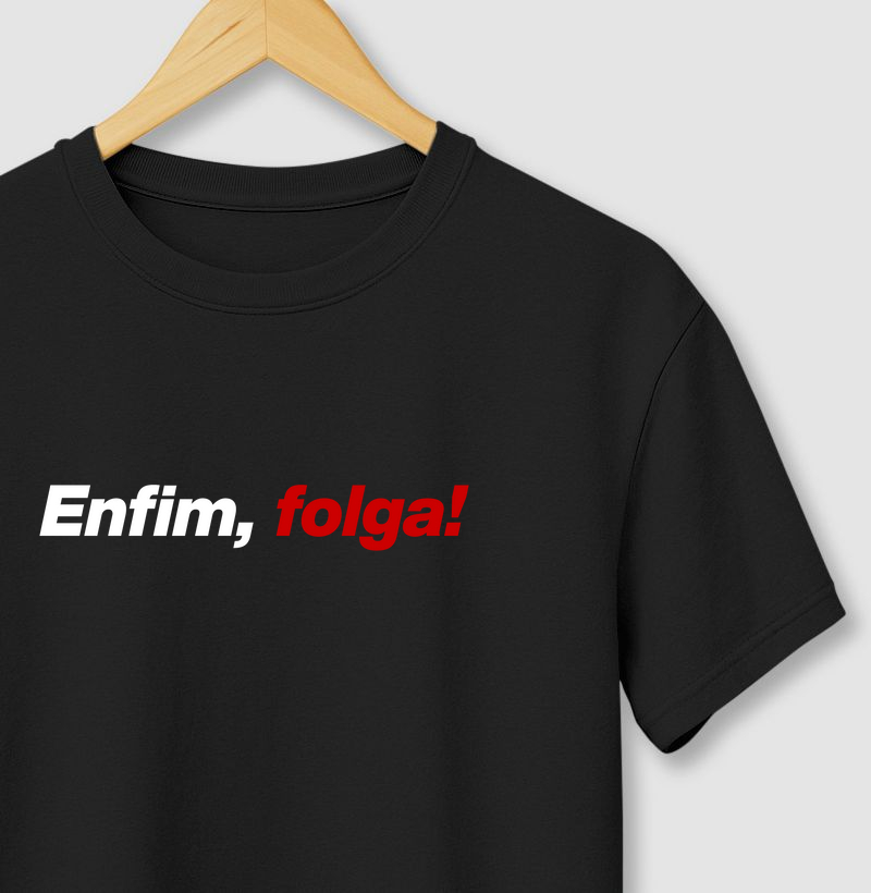 Enfim, folga!